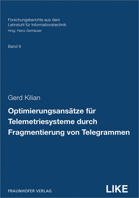 Optimierungsans&auml;tze f&uuml;r Telemetriesysteme durch Fragmentierung von Telegrammen - Gerd Kilian