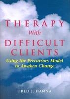 Therapy with Difficult Clients - Fred J. Hanna