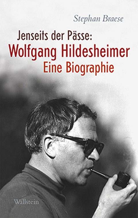 Jenseits der P&auml;sse: Wolfgang Hildesheimer - Stephan Braese