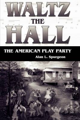 Waltz the Hall - Alan L. Spurgeon