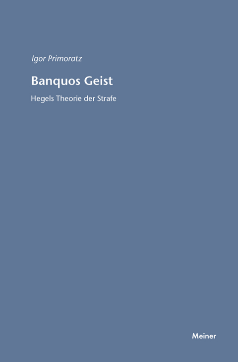 Banquos Geist. Hegels Theorie der Strafe - Igor Primoratz
