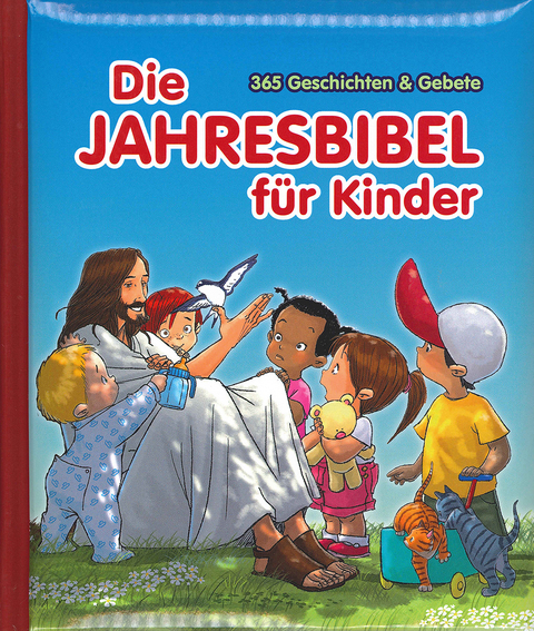 Die Jahresbibel f&uuml;r Kinder - 