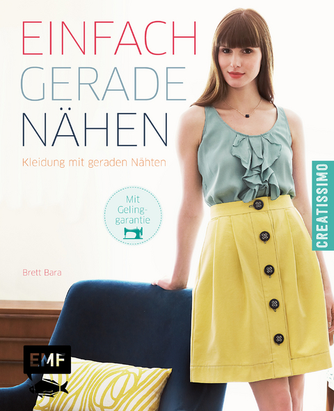 Einfach gerade n&auml;hen - Kleidung mit geraden N&auml;hten - Brett Bara