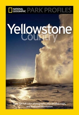 National Geographic Park Profiles: Yellowstone - Seymour L. Fishbein