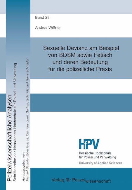 Sexuelle Devianz am Beispiel von BDSM sowie Fetisch und deren Bedeutung f&uuml;r die polizeiliche Praxis - Andres Wi&szlig;ner