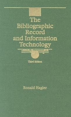 The Bibliographic Record and Information Technology -  American Library Association