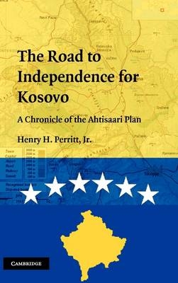 The Road to Independence for Kosovo - Jr. Perritt  Henry H.