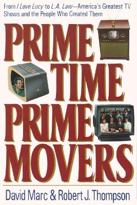 Prime Time, Prime Movers - David Marc, Robert J. Thompson