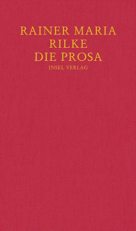 Die Prosa - Rainer Maria Rilke