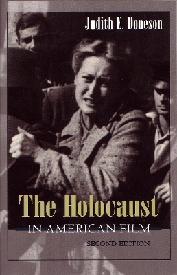 Holocaust in American Film, Second Edition - Judith E. Doneson