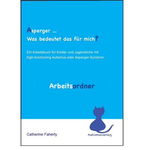 Asperger... Was bedeutet das f&uuml;r mich? Arbeitsbuch - Catherine Faherty