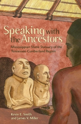 Speaking with the Ancestors - Kevin E. Smith, James V. Miller