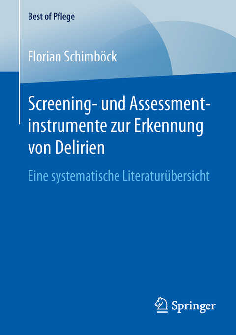 Screening- und Assessmentinstrumente zur Erkennung von Delirien - Florian Schimb&ouml;ck