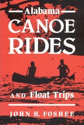 Alabama Canoe Rides and Float Trips - John H. Foshee