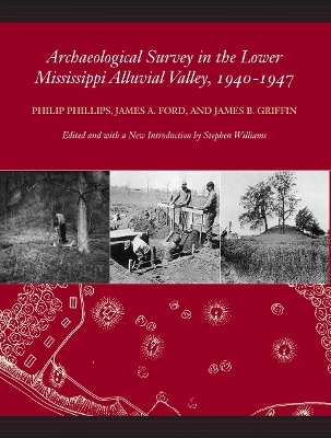 Archaeological Survey in the Lower Mississippi Alluvial Valley, 1940-1947