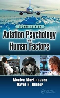 Aviation Psychology and Human Factors -  David R. Hunter,  Monica Martinussen