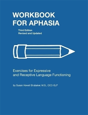 Workbook for Aphasia - Susan Howell Brubaker