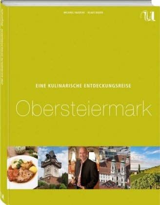 Eine kulinarische Entdeckungsreise Obersteiermark - Michael Fazokas