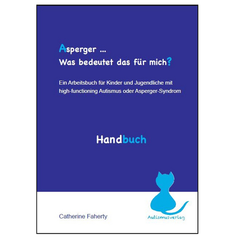 Asperger... Was bedeutet das f&uuml;r mich? Handbuch - Catherine Faherty