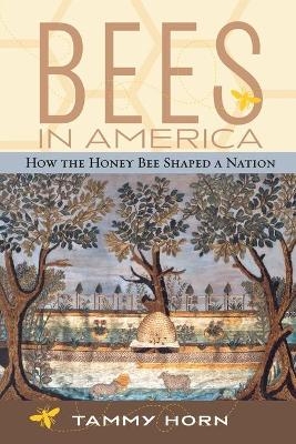 Bees in America - Tammy Horn