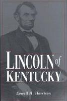 Lincoln of Kentucky - Lowell H Harrison