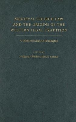 Medieval Church Law and the Origins of the Western Legal Tradition