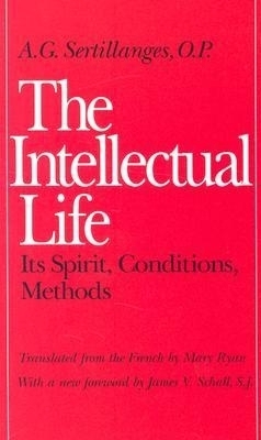 The Intellectual Life - A.G. Sertillanges