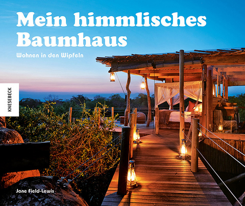 Mein himmlisches Baumhaus - Jane Field-Lewis