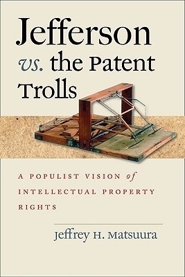 Jefferson Vs. the Patent Trolls