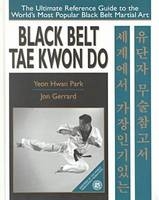 Black Belt Tae Kwon Do - Yeon Hwan Park, Jon Gerrard