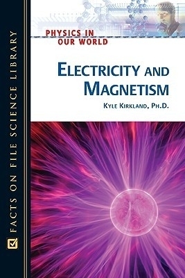 Electricity and Magnetism - Kyle Kirkland