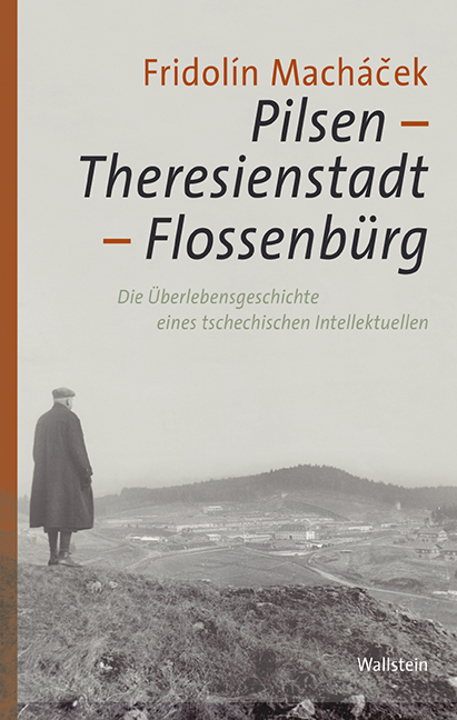 Pilsen &ndash; Theresienstadt &ndash; Flossenb&uuml;rg - 