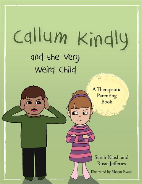 Callum Kindly and the Very Weird Child - Sarah Naish, Rosie Jefferies