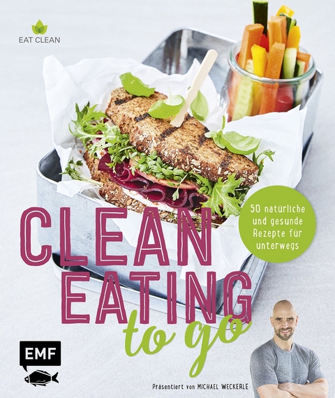 Clean Eating to go - Anton Enns, Michael Weckerle