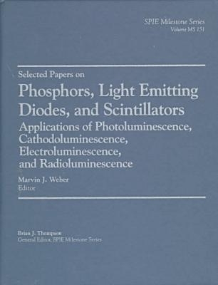 Selected Papers on Phosphors, Light Emitting Diodes, and Scintillators - 
