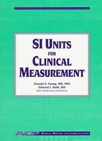 SI Units for Clinical Measurement - Donald S. Young, Edward J. Hurth