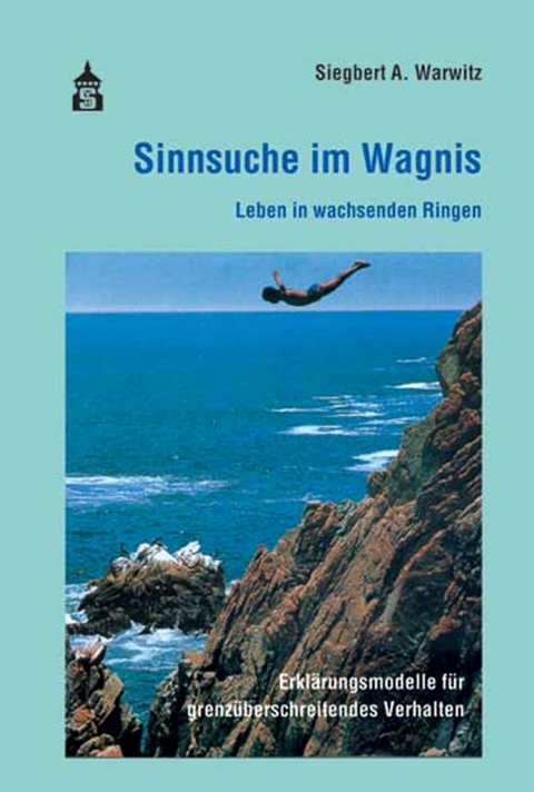 Sinnsuche im Wagnis - Siegbert A. Warwitz