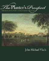 The Planter's Prospect - John Michael Vlach