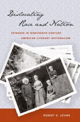 Dislocating Race and Nation - Robert S. Levine