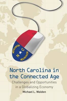 North Carolina in the Connected Age - Michael L. Walden