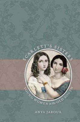 Scarlett's Sisters - Anya Jabour