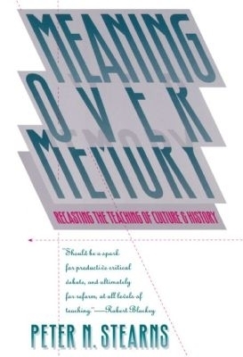 Meaning Over Memory - Peter N. Stearns
