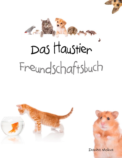 Das Haustier Freundschaftsbuch - Danita Molina