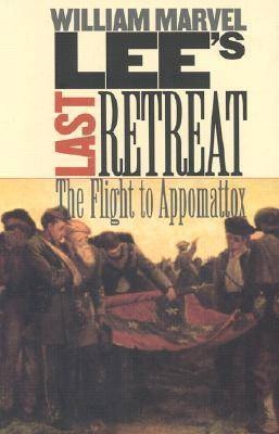 Lee's Last Retreat - William Marvel