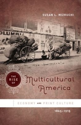 The Rise of Multicultural America - Susan L. Mizruchi