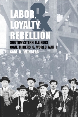 Labor, Loyalty, and Rebellion -  Southern Illinois University Press