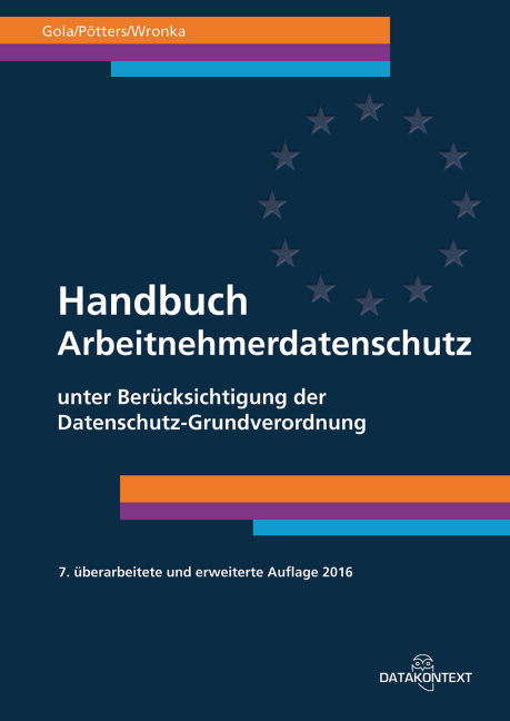 Handbuch Arbeitnehmerdatenschutz - Peter Gola, Stephan P&ouml;tters