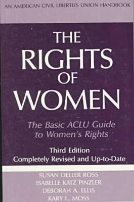 The Rights of Women, Third Edition - Susan Deller Ross, Isabelle Katz Pinzler, Deborah A. Ellis, Kary L. Moss