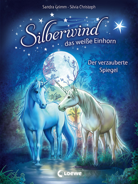 Silberwind, das wei&szlig;e Einhorn (Band 1) - Der verzauberte Spiegel - Sandra Grimm