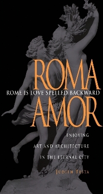 Rome Is Love Spelled Backward - Judith Testa